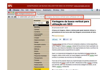 CONSTRUINDO UM MUNDO MELHOR POR MEIO DA INTERNET: www.conrado.com.br




                                                               @conradoadolpho
TURMA 14 - CERTIFICAÇÃO 8Ps – SÃO PAULO                        conrado@8ps.com   193	
  
 