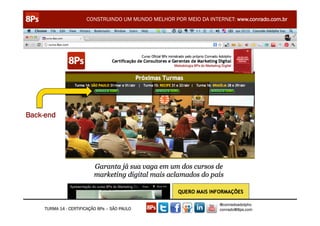 CONSTRUINDO UM MUNDO MELHOR POR MEIO DA INTERNET: www.conrado.com.br




Back-end




                                                                    @conradoadolpho
     TURMA 14 - CERTIFICAÇÃO 8Ps – SÃO PAULO                        conrado@8ps.com
 