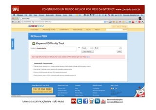 CONSTRUINDO UM MUNDO MELHOR POR MEIO DA INTERNET: www.conrado.com.br




                                                               @conradoadolpho
TURMA 14 - CERTIFICAÇÃO 8Ps – SÃO PAULO                        conrado@8ps.com
 