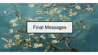 Final Messages
 