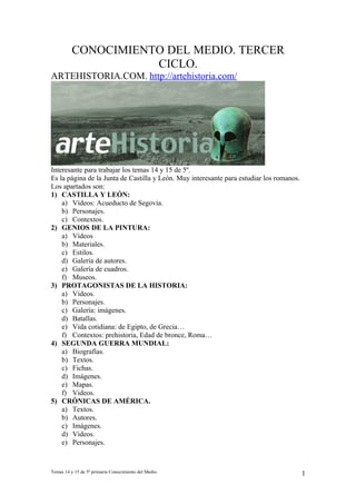 CONOCIMIENTO DEL MEDIO. TERCER
                     CICLO.
ARTEHISTORIA.COM. http://artehistoria.com/




Interesante para...