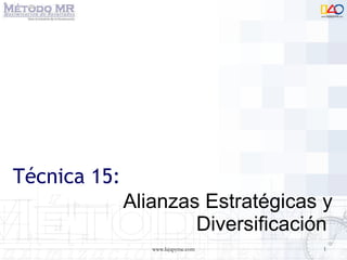 Técnica 15: Alianzas Estratégicas y Diversificación  
