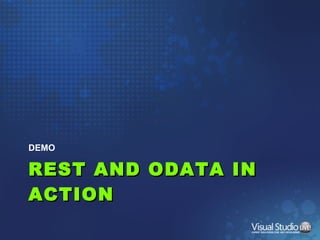 REST AND ODATA IN ACTION DEMO 