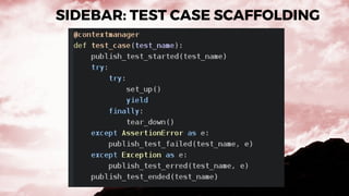 SIDEBAR: TEST CASE SCAFFOLDING
 