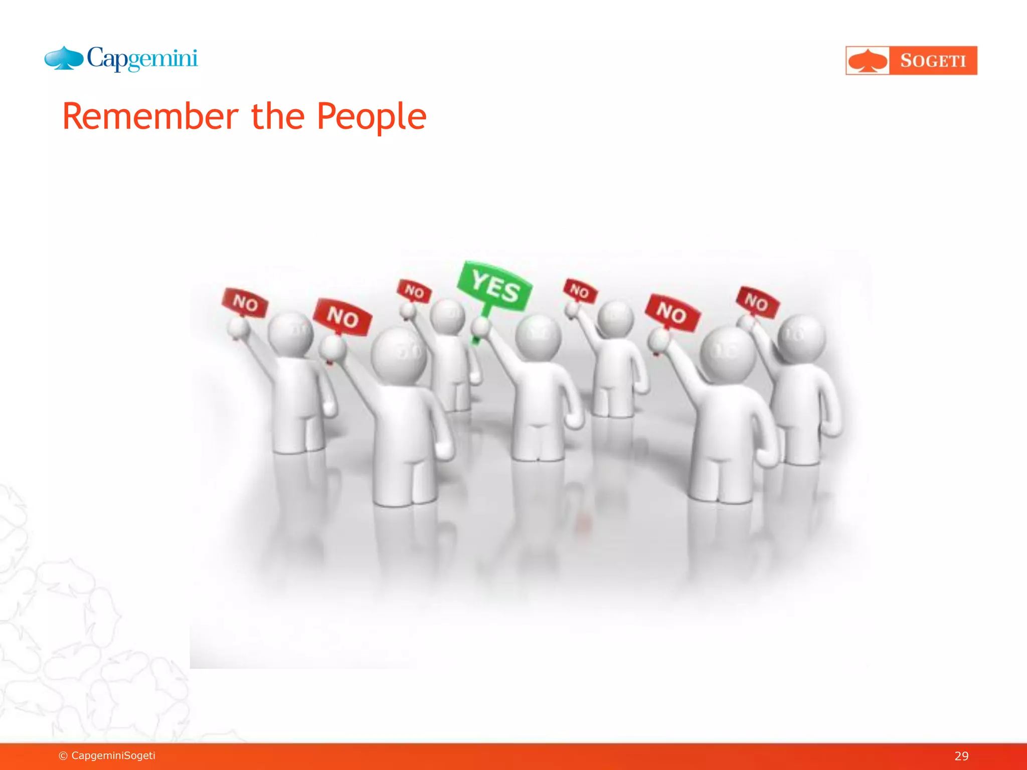 © CapgeminiSogeti
Remember the People
29
 