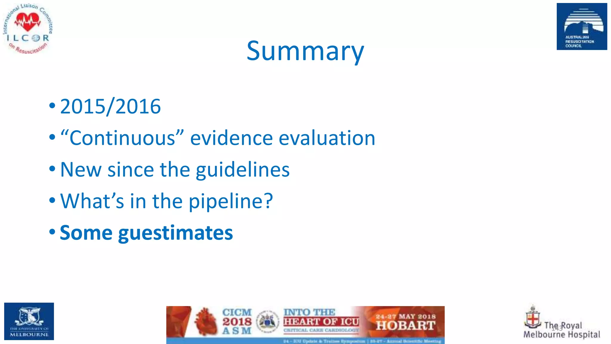 Summary
• 2015/2016
• “Continuous” evidence evaluation
• New since the guidelines
• What’s in the pipeline?
• Some guestimates
143
 