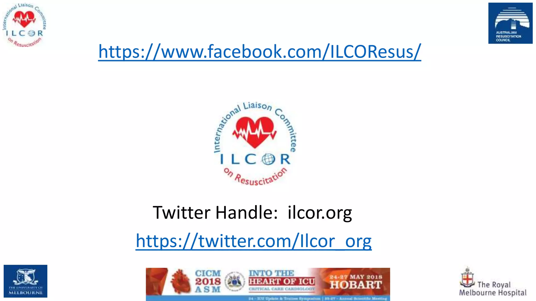 https://twitter.com/Ilcor_org
https://www.facebook.com/ILCOResus/
Twitter Handle: ilcor.org
 