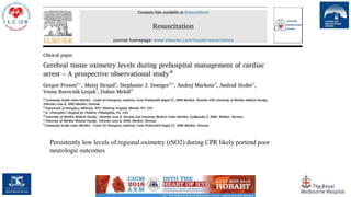 105
Persistently low levels of regional oximetry (rSO2) during CPR likely portend poor
neurologic outcomes
 