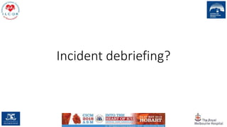 Incident debriefing?
115
 