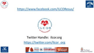 https://twitter.com/Ilcor_org
https://www.facebook.com/ILCOResus/
Twitter Handle: ilcor.org
 