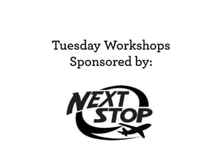 Tuesday Workshops
Sponsored by:
 