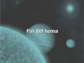 Fin del tema 
