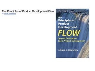 The Principles of Product Development Flow
by Donald Reinertsen
 