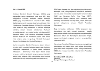 KSSM REKA BENTUK DAN TEKNOLOGI TINGKATAN 1
vii
KATA PENGANTAR
Kurikulum Standard Sekolah Menengah (KSSM) yang
dilaksanakan secara berperingkat mulai tahun 2017 akan
menggantikan Kurikulum Bersepadu Sekolah Menengah
(KBSM) yang mula dilaksanakan pada tahun 1989. KSSM
digubal bagi memenuhi keperluan dasar baharu di bawah Pelan
Pembangunan Pendidikan Malaysia (PPPM) 2013-2025 agar
kualiti kurikulum yang dilaksanakan di sekolah menengah
setanding dengan standard antarabangsa. Kurikulum
berasaskan standard yang menjadi amalan antarabangsa telah
dijelmakan dalam KSSM menerusi penggubalan Dokumen
Standard Kurikulum dan Pentaksiran (DSKP) untuk semua
mata pelajaran yang mengandungi Standard Kandungan,
Standard Pembelajaran dan Standard Pentaksiran.
Usaha memasukkan Standard Pentaksiran dalam dokumen
kurikulum telah mengubah landskap sejarah sejak Kurikulum
Kebangsaan dilaksanakan di bawah Sistem Pendidikan
Kebangsaan. Menerusinya murid dapat ditaksir secara
berterusan untuk mengenal pasti tahap penguasaannya dalam
sesuatu mata pelajaran, serta membolehkan guru membuat
tindakan susulan bagi mempertingkatkan pencapaian murid.
DSKP yang dihasilkan juga telah menyepadukan enam tunjang
Kerangka KSSM, mengintegrasikan pengetahuan, kemahiran
dan nilai, serta memasukkan secara eksplisit Kemahiran Abad
Ke-21 dan Kemahiran Berfikir Aras Tinggi (KBAT).
Penyepaduan tersebut dilakukan untuk melahirkan insan
seimbang dan harmonis dari segi intelek, rohani, emosi dan
jasmani sebagaimana tuntutan Falsafah Pendidikan
Kebangsaan.
Bagi menjayakan pelaksanaan KSSM, pengajaran dan
pembelajaran guru perlu memberi penekanan kepada
KBATdengan memberi fokus kepada pendekatan Pembelajaran
Berasaskan Inkuiri dan Pembelajaran Berasaskan Projek,
supaya murid dapat menguasai kemahiran yang diperlukan
dalam abad ke-21.
Kementerian Pendidikan Malaysia merakamkan setinggi-tinggi
penghargaan dan ucapan terima kasih kepada semua pihak
yang terlibat dalam penggubalan KSSM. Semoga pelaksanaan
KSSM akan mencapai hasrat dan matlamat Sistem Pendidikan
Kebangsaan.
Dr. SARIAH BINTI ABD. JALIL
Pengarah
Bahagian Pembangunan Kurikulum
 