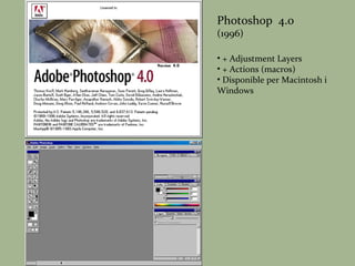 Photoshop  4.0 (1996) + Adjustment Layers + Actions (macros) Disponible per Macintosh i Windows 