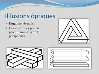 Figura i fons?Il·lusions òptiquesLa il·lusió de Müller-Lyerés una de les més conegudes. Una línia horitzontal o vertical es percep més llarga o curta en funció de que estigui acotada per línies convergents o divergents.