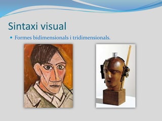 Finalitats del llenguatge visualBasat en la intenció comunicativa, una imatge pot tenir:Funció informativa.Funció expressiva.Funció estètica.Funció exhortativa.