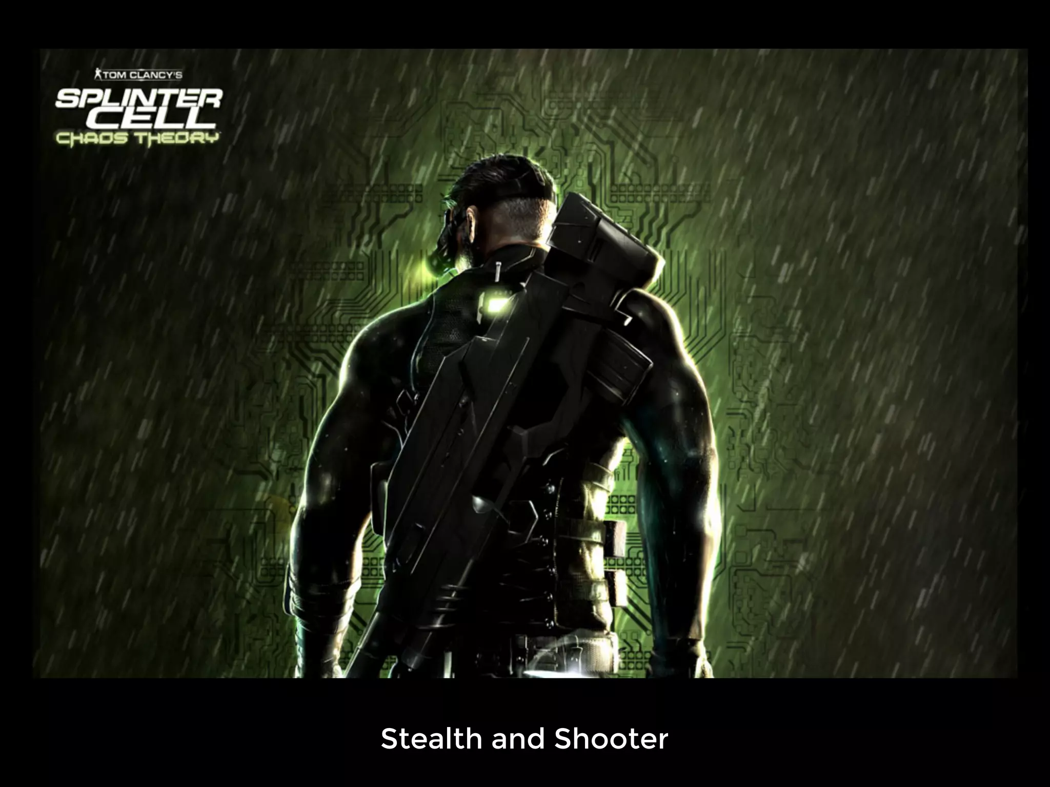 Stealth and Shooter
 