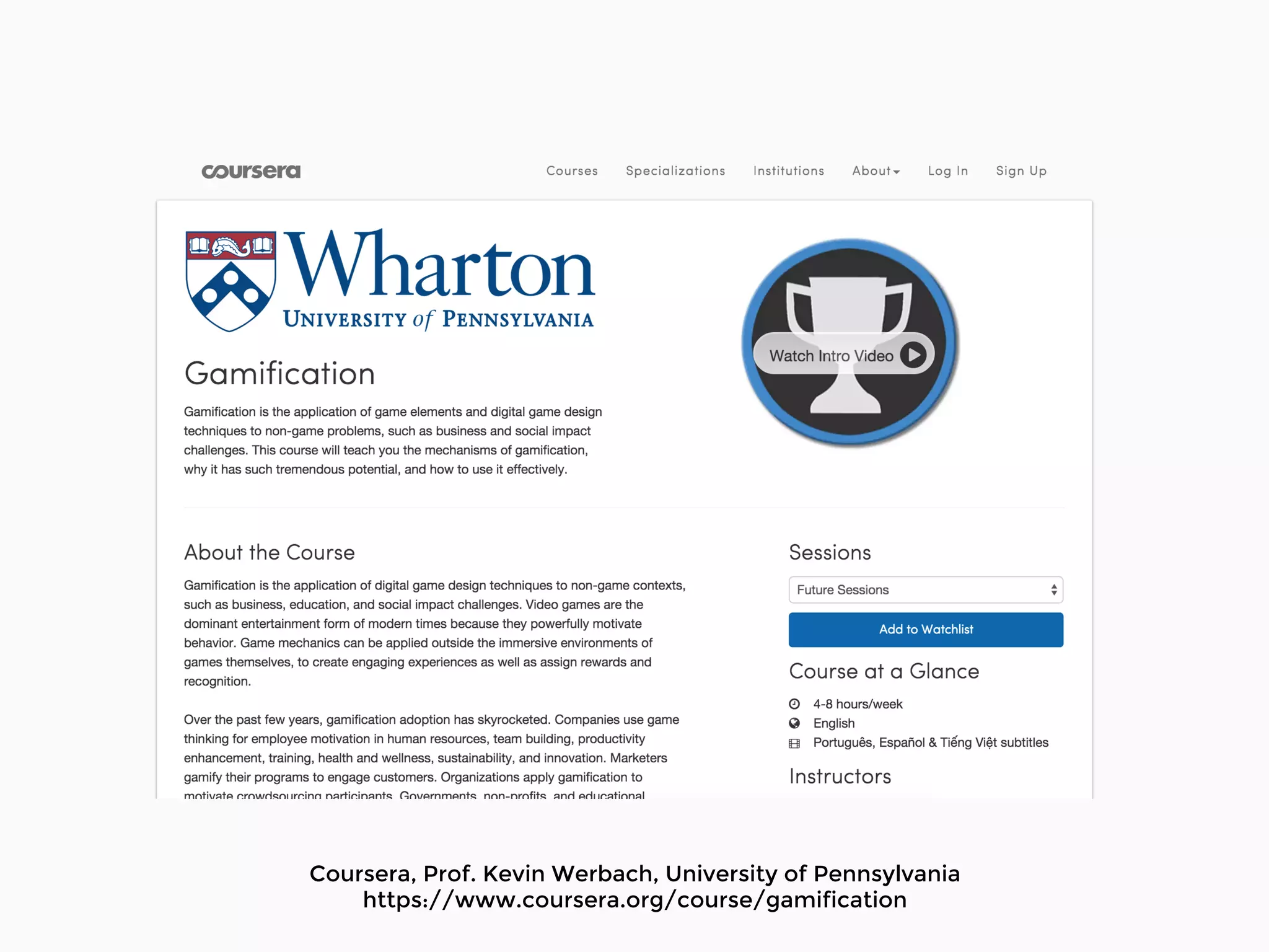 Coursera, Prof. Kevin Werbach, University of Pennsylvania
https://www.coursera.org/course/gamification
 