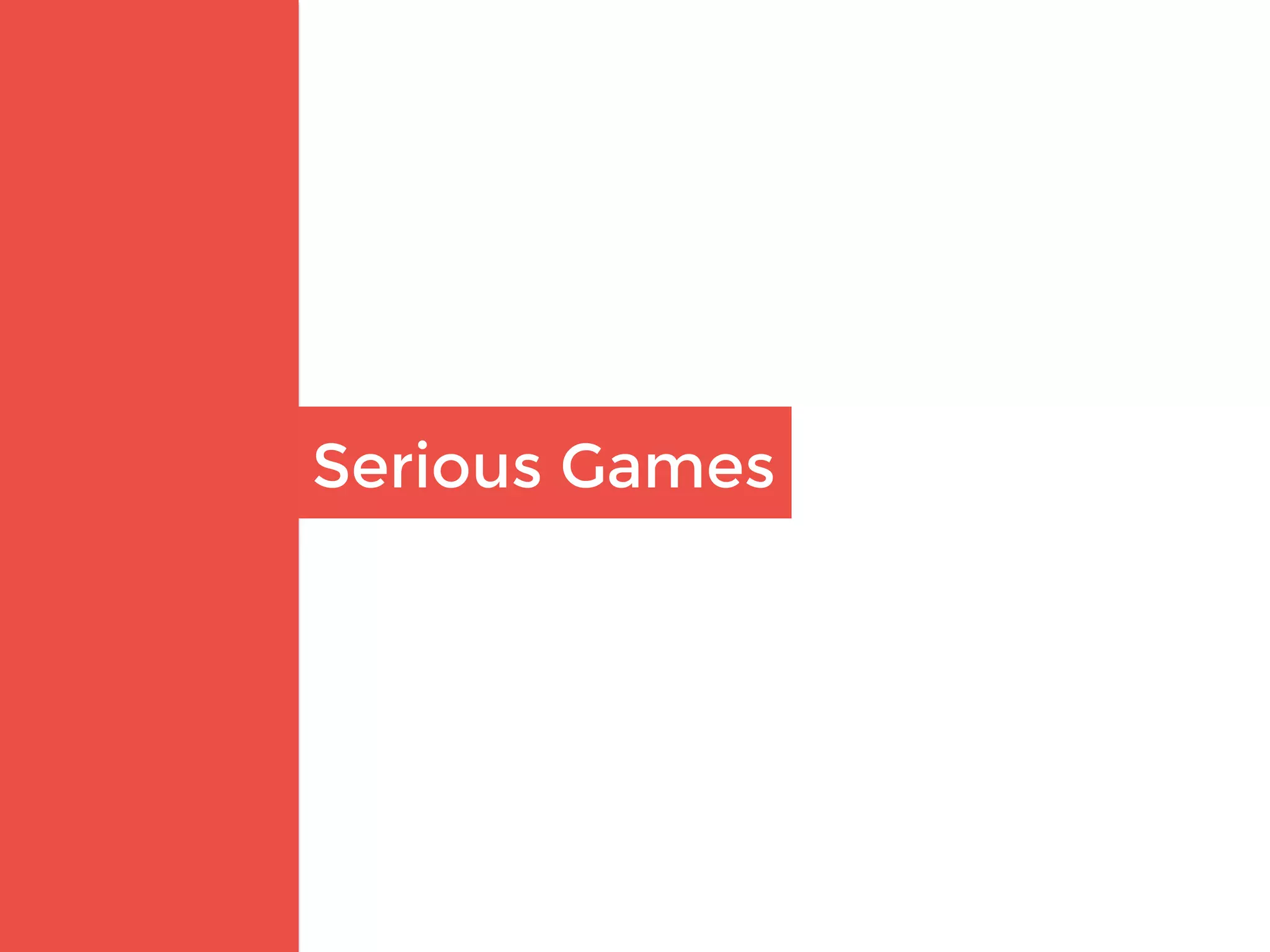 Serious Games
 