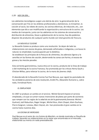 CFGS DIRECCION EN COCINA GASTRONOMÍA Y NUTRICION TEMA 1: HISTORIA DE LA COCINA
19
1.20- HOY EN DÍA...
Los adelantos tecnol...