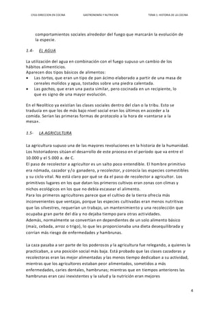CFGS DIRECCION EN COCINA GASTRONOMÍA Y NUTRICION TEMA 1: HISTORIA DE LA COCINA
4
comportamientos sociales alrededor del fu...