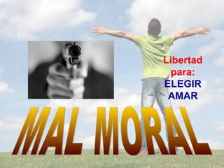 Libertad
para:
ELEGIR
AMAR
 