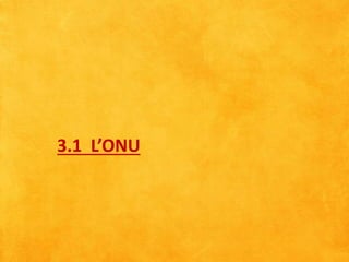 3.1 L’ONU
 