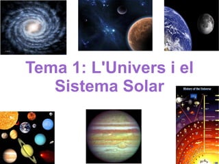 Tema 1: L'Univers i el Sistema Solar 