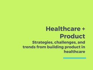 104   Healthcare + Product