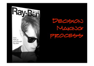 Decision
  Making
process
 