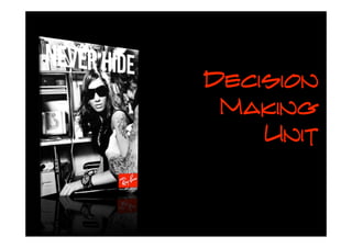 Decision
 Making
    Unit
 