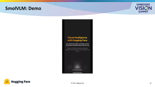 © 2025 Hugging Face
SmolVLM: Demo
16
 