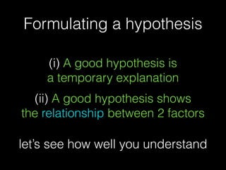 ﬁeldwork process
puzzled by something
formulate a
hypothesis
(temporary
explanation)
Choose methods
and instruments
Gather data
(using tools
and instruments)
Present data
Trying to make
sense of data /
understand
how things
happen in relation
to they hypothesis
(conclusion)
To answer
 