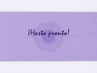 ¡Hasta pronto!
 