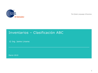 Inventarios – Clasificación ABC
© Ing. Jaime Linares
Marzo 2019
1
 