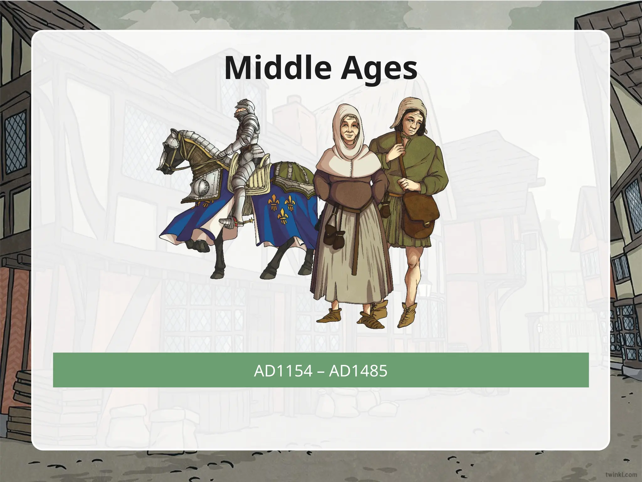 AD1154 – AD1485
Middle Ages