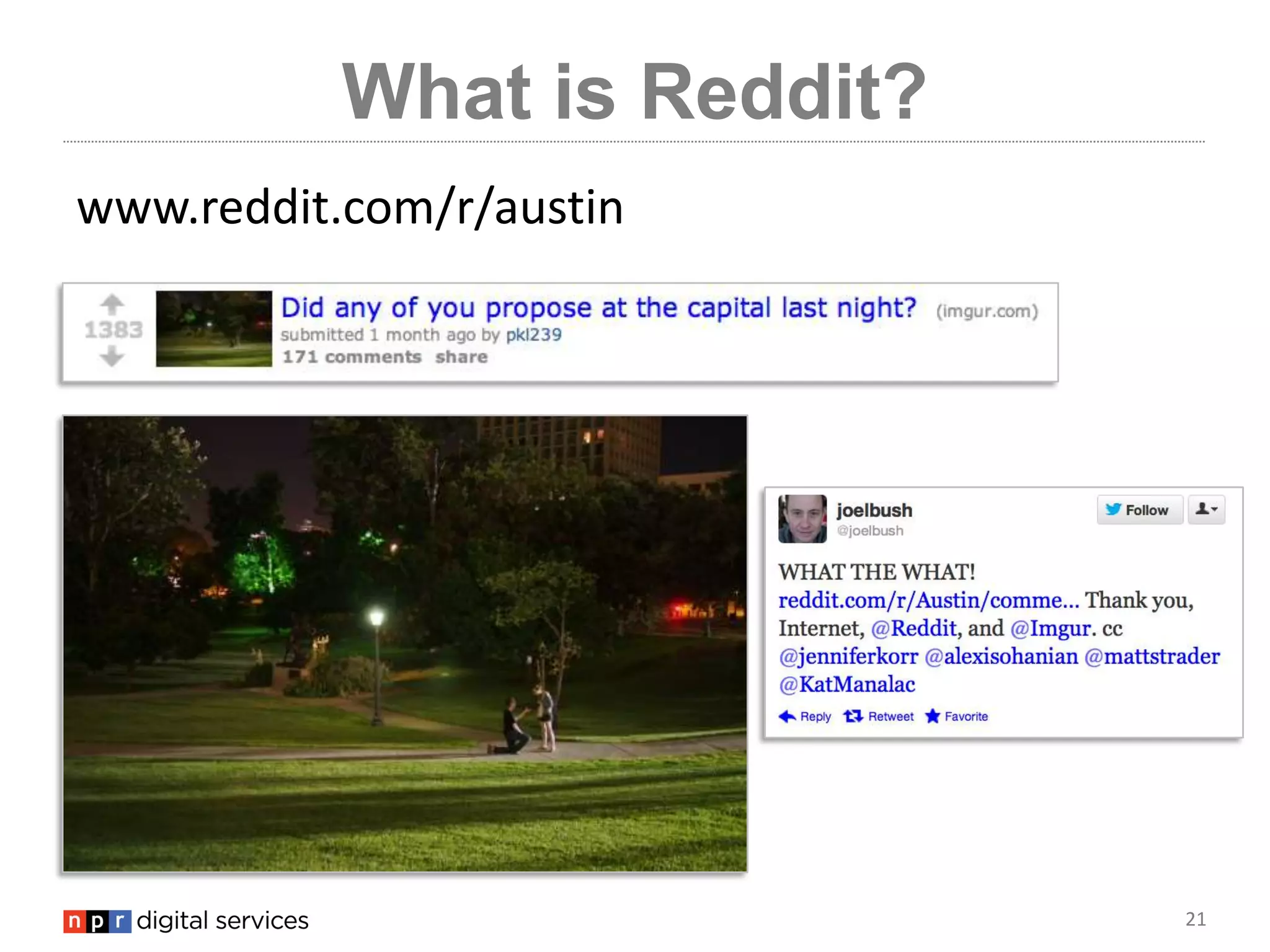 21
What is Reddit?
www.reddit.com/r/austin
 
