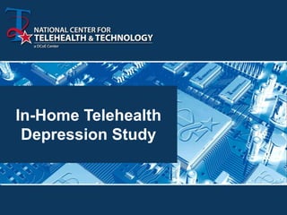 In-Home Telehealth
 Depression Study
 