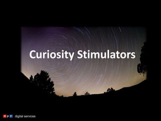 Curiosity Stimulators
 