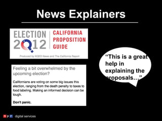 News Explainers
“This is a great
help in
explaining the
proposals…”
 
