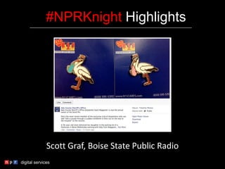 #NPRKnight Highlights
Scott Graf, Boise State Public Radio
 