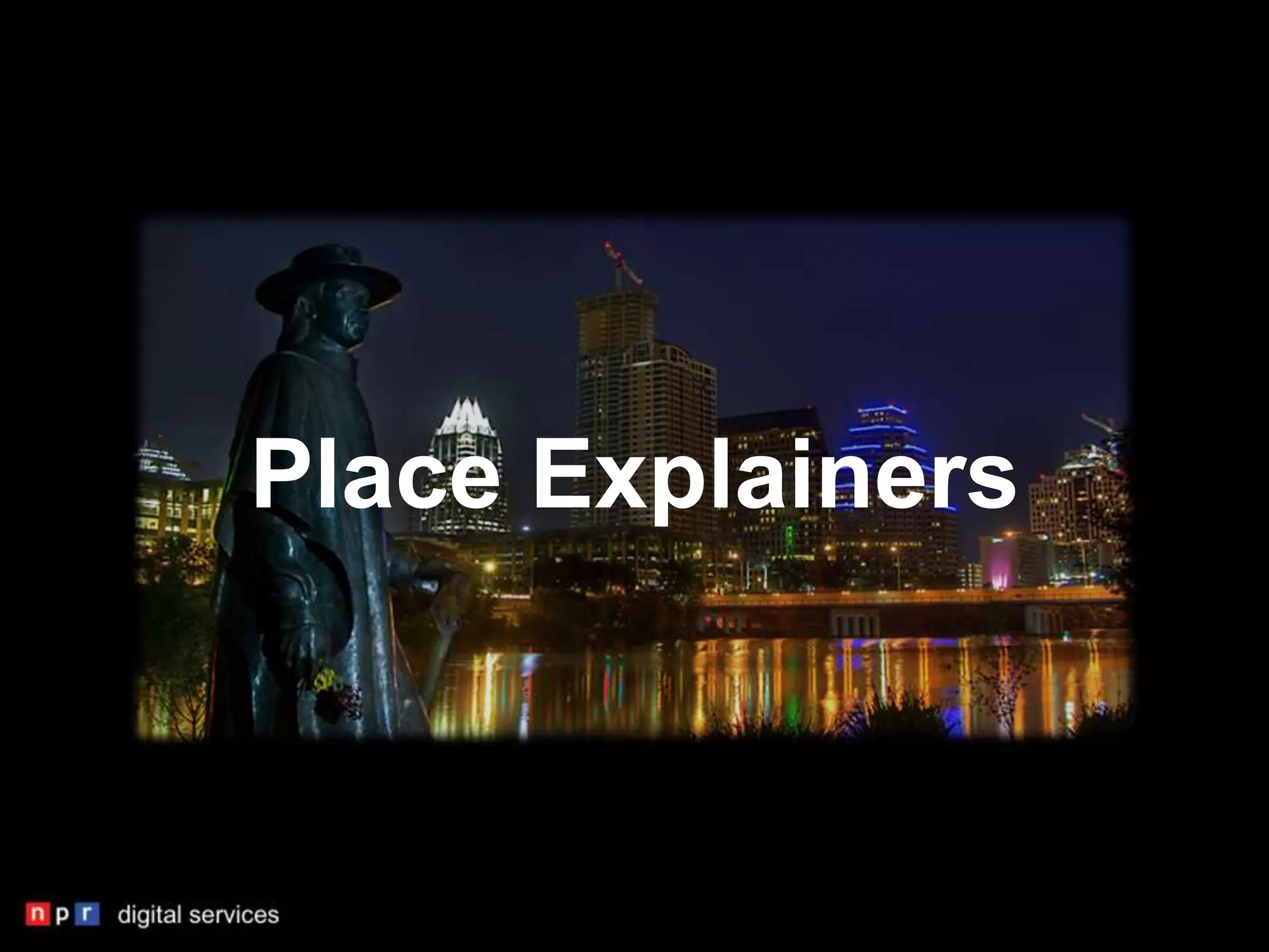 Place Explainers
 
