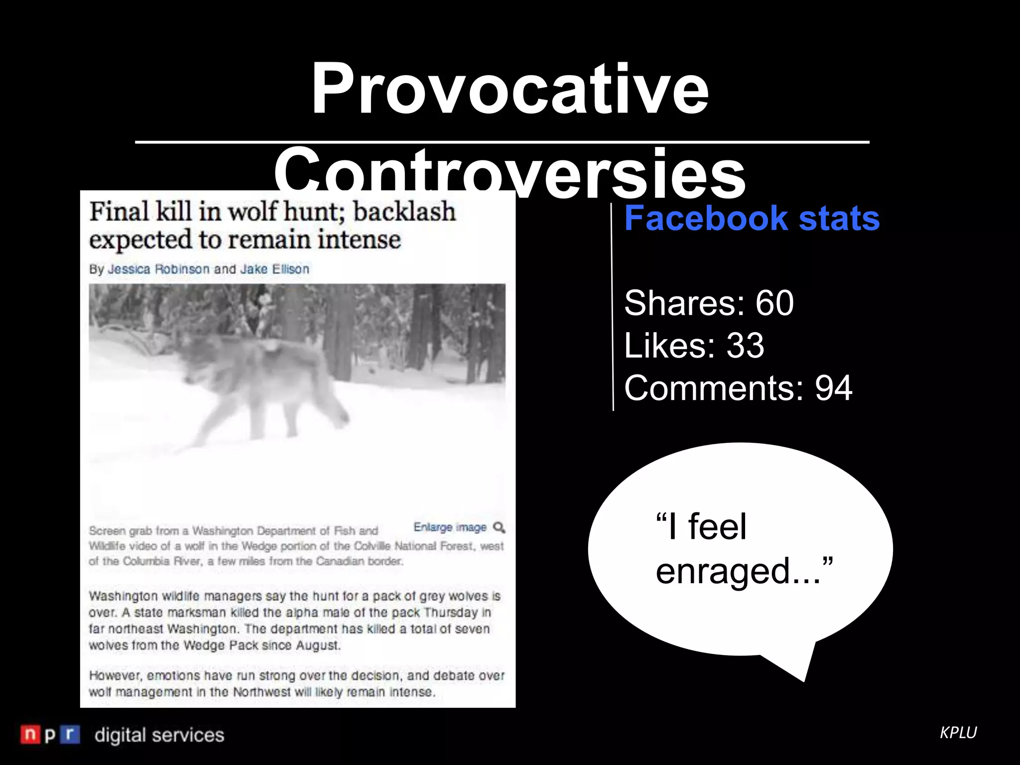 Provocative
Controversies stats
          Facebook

          Shares: 60
          Likes: 33
          Comments: 94


           “I feel
           enraged...”



                         KPLU
 