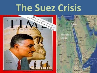 The Suez Crisis
 