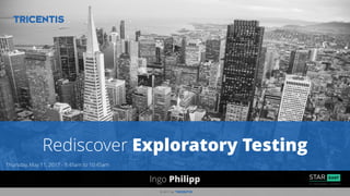 Ingo Philipp
© 2017 by .
Rediscover Exploratory Testing
Thursday, May 11, 2017 - 9:45am to 10:45am
 