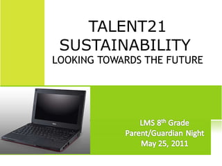 TALENT21 SUSTAINABILITY  LOOKING TOWARDS THE FUTURE 