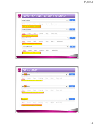 9/19/2013

Force The Plus, Exclude The Minus

OR vs. AND

13

 