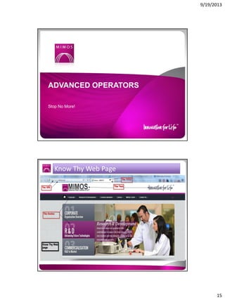 9/19/2013

ADVANCED OPERATORS
Stop No More!

Know Thy Web Page

15

 