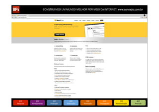 CONSTRUINDO UM MUNDO MELHOR POR MEIO DA INTERNET: www.conrado.com.br




   1ºP	
            2ºP	
             3ºP	
           4ºP	
           5ºP	
           6ºP	
              7ºP	
            8ºP	
  
Pesquisa	
     Planejamento	
      Produção	
     Publicação	
     Promoção	
     Propagação	
     Personalização	
     Precisão	
  
 